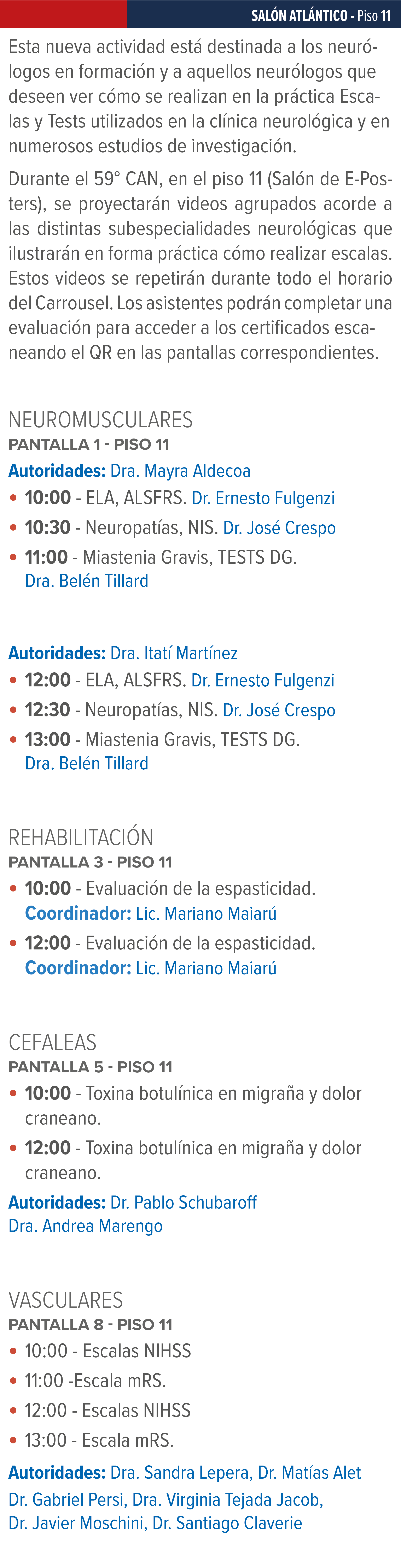 ,Sal n Atl ntico Piso 11,Esta nueva actividad est destinada a los neur logos en formaci n y a aquellos neur logos qu...